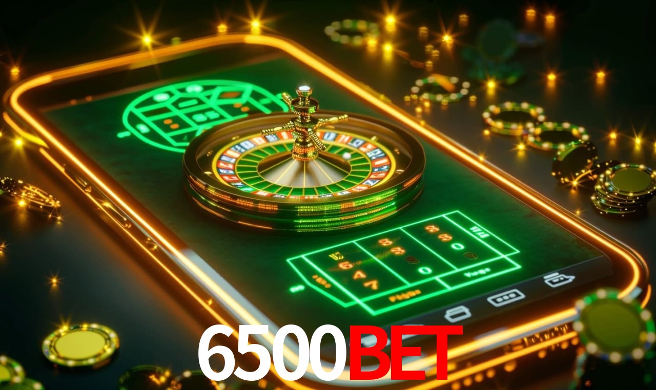 6500Bet,6500Bet App